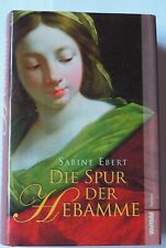 Die Spur der Hebamme von Sabine Ebert geb. Ausg. Weltbild Premiere 2007