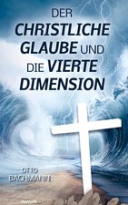 Otto Bachmann | Der christliche Glaube und die vierte Dimension | Buch | Deutsch