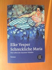 Elke Vesper - Schreckliche Maria - Das Leben der Suzanne Valadon Roman Buch 
