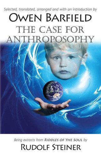 The case for anthroposophy - the,