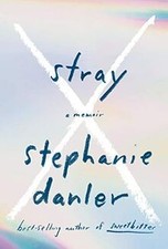 Stray: A Memoir von Danler