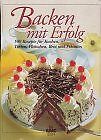 Backen mit Erfolg: 500 Rezepte für Kuchen, Torten, Plätz... | Buch | Zustand gut