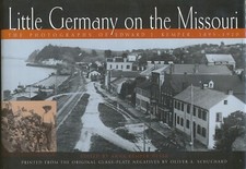 Little Germany on the Missouri: The Photographs of Edward J. Kemper, 1895-1920.