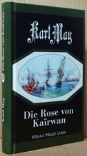 KARL MAY - Verlag Neues Leben: Die Rose von Kairwan