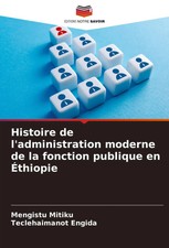 Mengistu Mitiku (u. a.) | Histoire de l'administration moderne de la fonction...