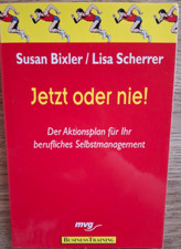 Jetzt oder nie ! von Susan Bixler, Lisa Scherrer -mvg Verlag