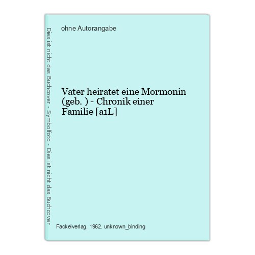 Vater heiratet eine - , mormonin