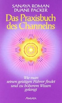 Das praxisbuch des channelns - das,