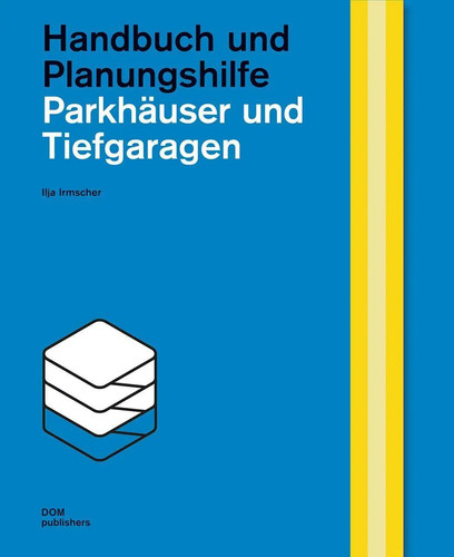 Parkhäuser und tiefgaragen - und,