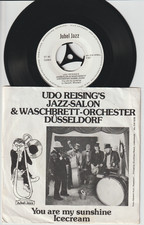 UDO REISING´S & WASCHBRETT-ORCHESTER DÜSSELDORF YOU ARE MY SUNSHINE / ICECREAM
