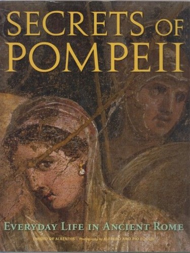 Secrets pompeii everyday - secrets, of