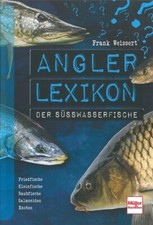 Weissert: Anglerlexikon der Süßwasserfische Angelbuch/Handbuch/Angeln/Erkennen