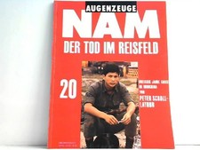 Augenzeuge NAM. (Die Vietnam-Erfahrung 1965-75). Hier Heft 20.: Der Tod im Reisf