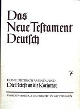 Die Briefe an die Korinther. Das Neue Testament deutsch; Teilbd. 7. Wendland, He