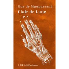 Clair de Lune (Steidl Nocturnes) Guy de Maupassant