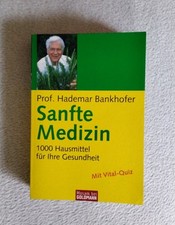 Sanfte Medizin von Prof. Hadamar Bankhofer, 1000 Hausmittel für Ihre Gesundheit
