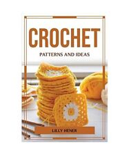 CROCHET PATTERNS AND IDEAS, Lilly Hener