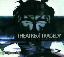 Theatre tragedy musique - of,