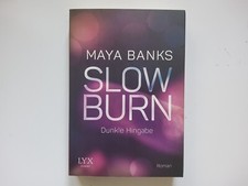 Slow Burn - Dunkle Hingabe -- Maya Banks --- WIE NEU --- UNGELESEN