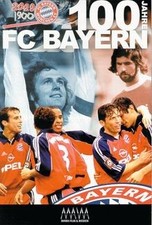 100 Jahre FC Bayern - Die
