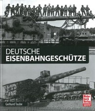 Taube: Deutsche Eisenbahngeschütze Handbuch/Artillerie-Modellbau/Geschütze/Fotos