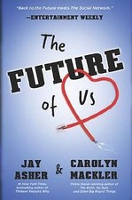 The Future of Us von Asher, Jay, Mackler, Carolyn | Buch | Zustand sehr gut