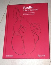Rodin. Die verbotenen Zeichnungen Nadine Lehni Mondadori Electa 2017 ED ILLUSTRIERT