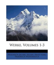 Claudius Velianus Werke, Friedrich Jacobs, Ernst Karl Friedrich Wunderlich, Frie