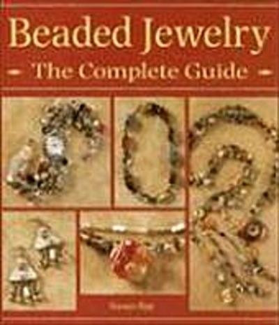 Beaded jewelry the complete - beaded,