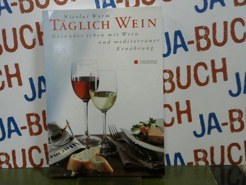 Täglich wein gesünder leben - täglich,