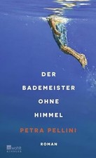 Der Bademeister ohne Himmel: Roman von Pellini, Petra | Buch | Zustand gut