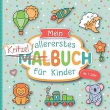Kritzelbuch ab 1 Jahr: Liebevoll gestaltetes Malbuch für Kleinkinder ab 1 Jahr