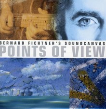 Bernard Fichtner's Soundcanvas Points of view (2004)  [CD]