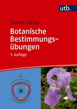 Botanische Bestimmungsübungen | Praktische Einführung in die Pflanzenbestimmung