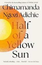 Half of a Yellow Sun Chimamanda Ngozi Adichie
