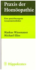 Praxis der Homöopathie von Michael Elies & Markus Wiesenauer. Für Heilpraktiker