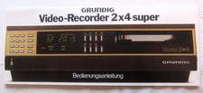 Grundig Video-Recorder 2x4 super / Bedienungsanleitung / Video 2000