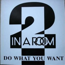 2 In A Room - Do What You Want