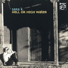 Sara K--------Hell Or High Water - Stockfisch SACD-hYBRID stockfisch label,