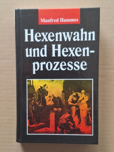 Hexenwahn und hexenprozesse - hexenwahn,