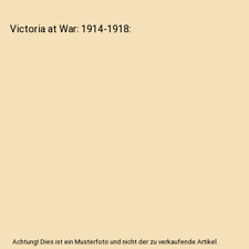 Victoria at War: 1914-1918, Michael McKernan