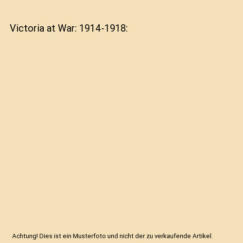 Victoria war 1914 1918 - victoria, 1914-1918