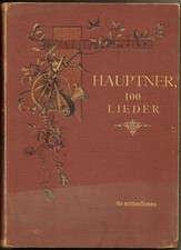 Hauptner: 100 Lieder. Für mittlere Stimme. Leipzig: Eulenburg (o.J.). um 1900