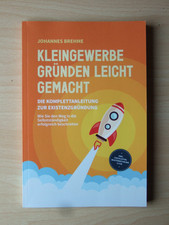 Kleingewerbe gründen leicht gemacht (Existenzgründung) von Johannes Brehme