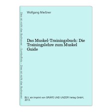 Das Muskel-Trainingsbuch: Die Trainingslehre zum Muskel Guide Mießner, Wolfgang: