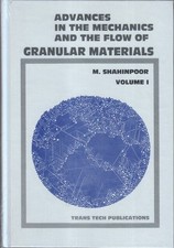 Advances in the mechanics and the flow of granular materials Shahinpoor, M.: