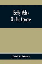 Edith K. Dunton | Betty Wales