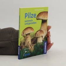 Pilze sammeln und genießen 