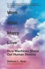 Work Mate Marry Love: How Machines Shape Our Hum... | Book | condition very good