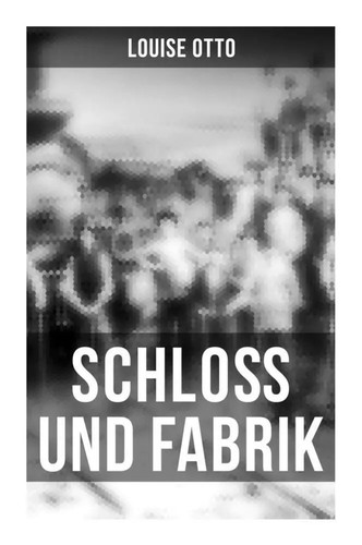 Schloß und fabrik louise - schloß,